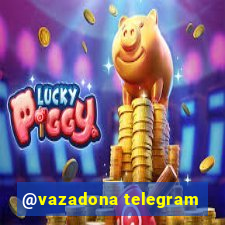 @vazadona telegram